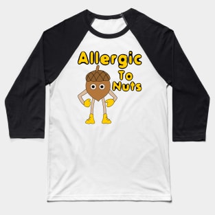 Allergic to Nuts Baseball T-Shirt